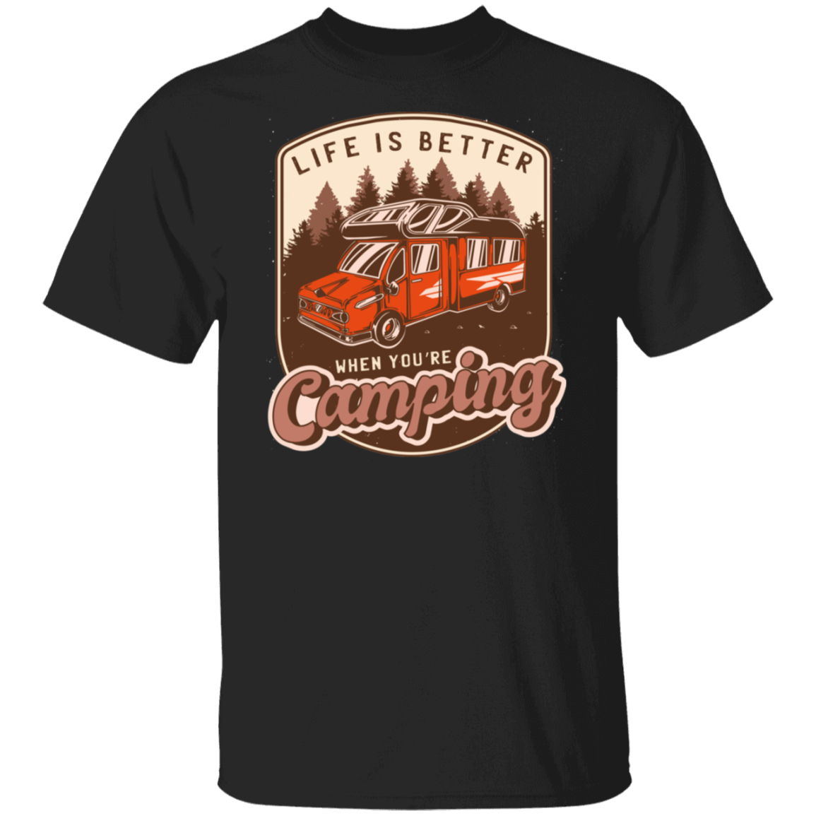 Life Is Better When Camping T-Shirt