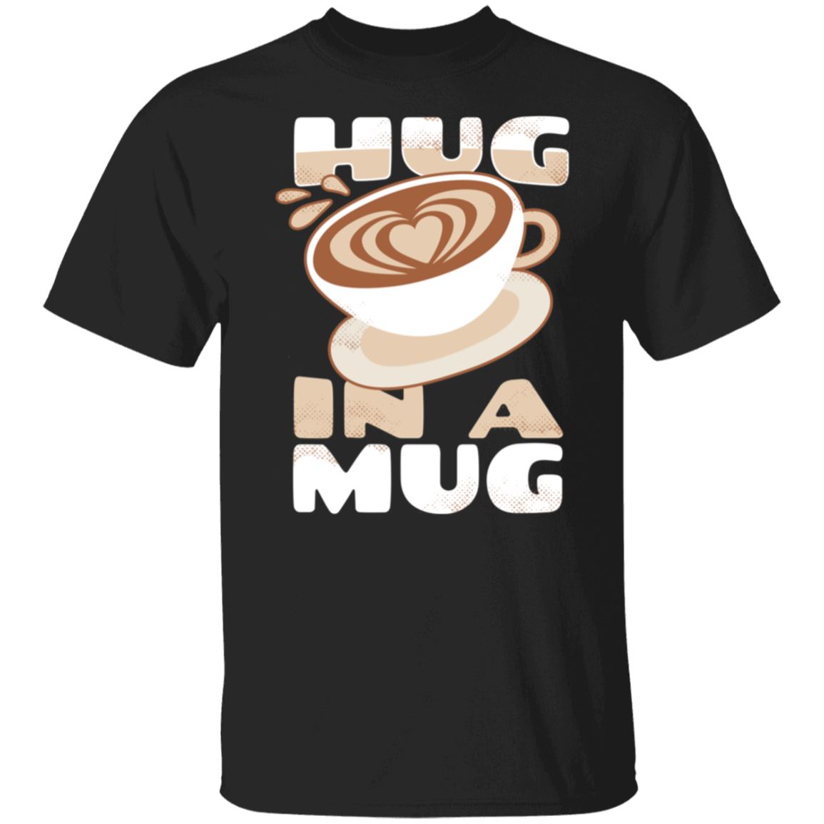Hug In A Mug T-Shirt