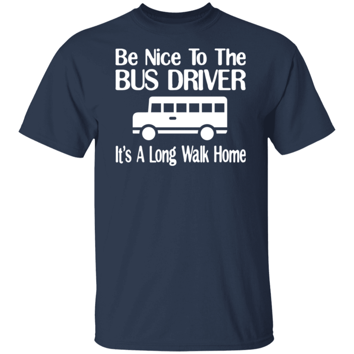 Be Nice To The Bus Driver White Print T-Shirt