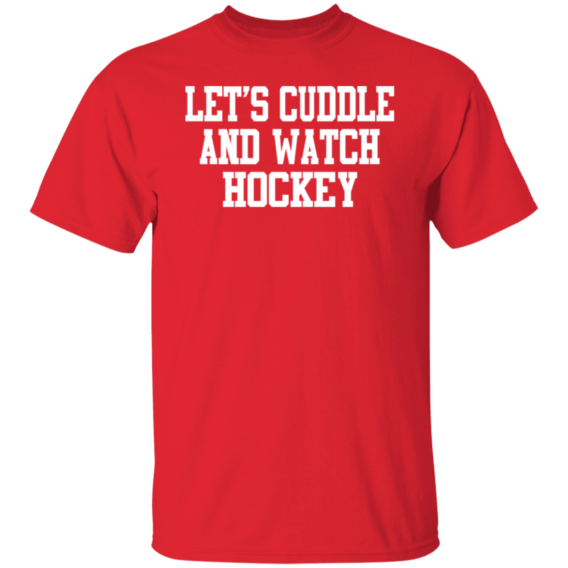 Let's Cuddle Watch Hockey White Print T-Shirt