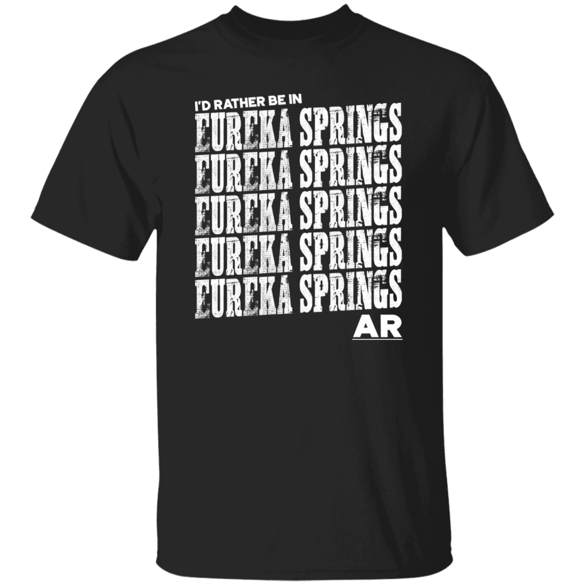 I'd Rather Be Eureka Springs Arkansas White Print T-Shirt