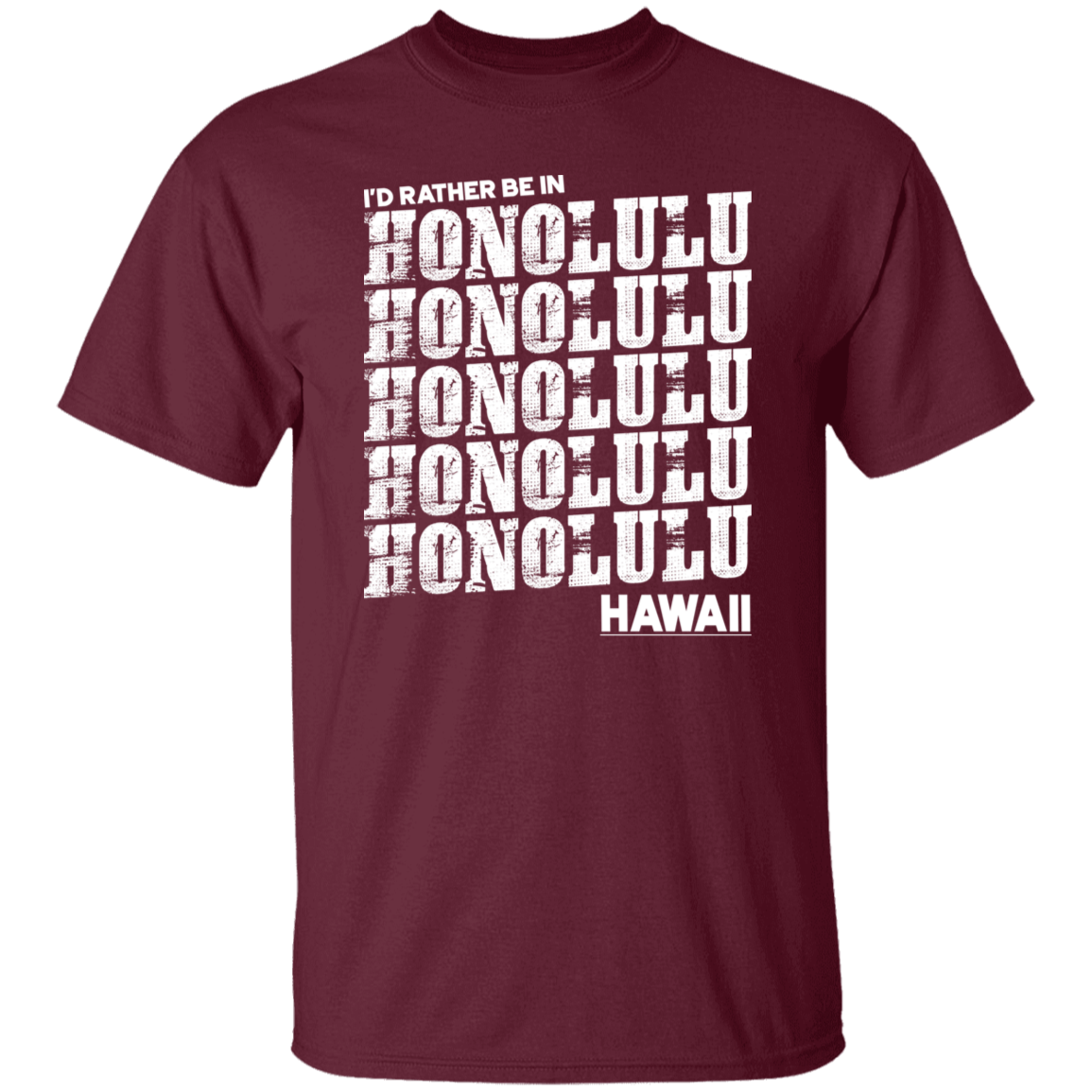 I'd Rather Be In Honolulu Hawaii White Print T-Shirt