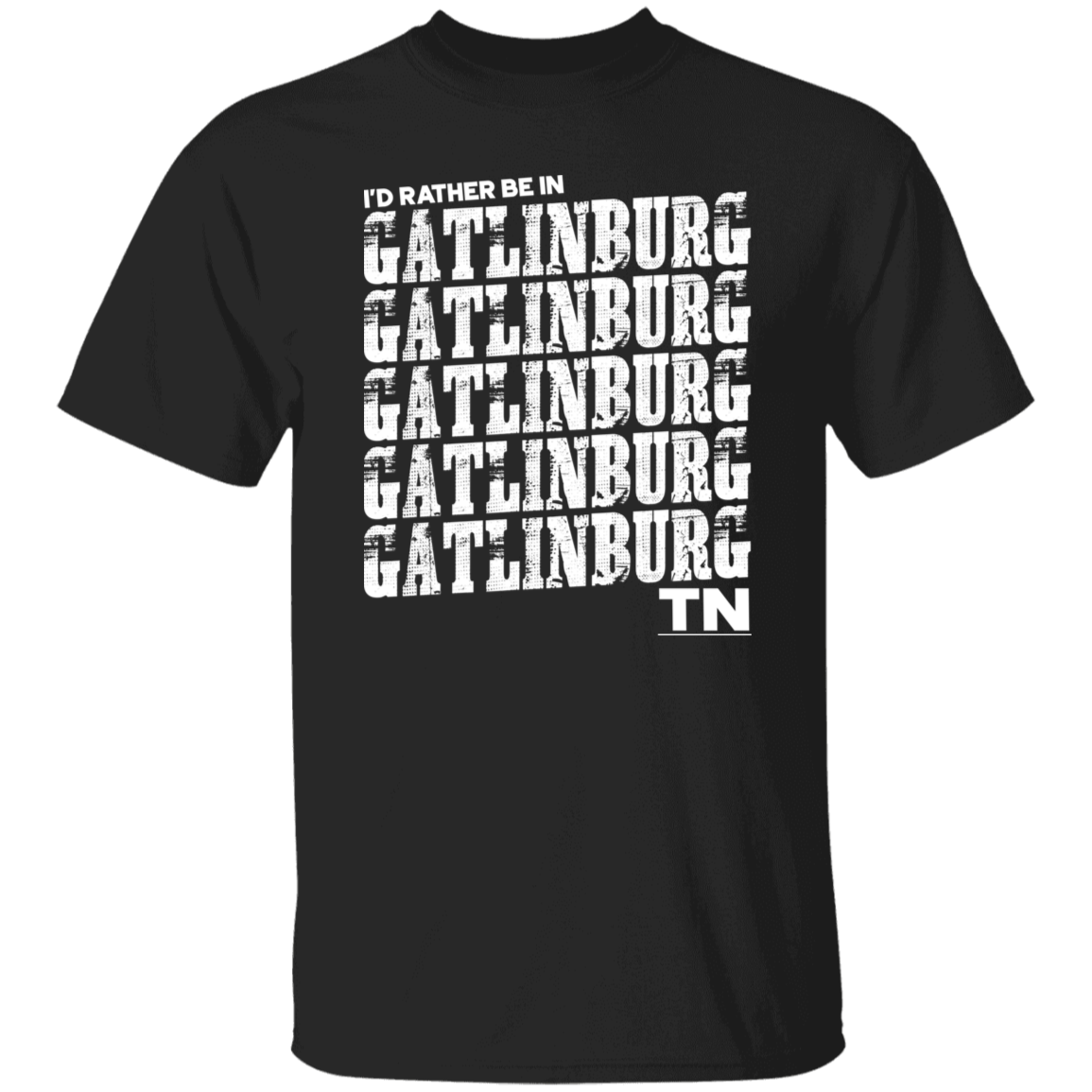 I'd Rather Be In Gatlinburg Tennessee White Print T-Shirt