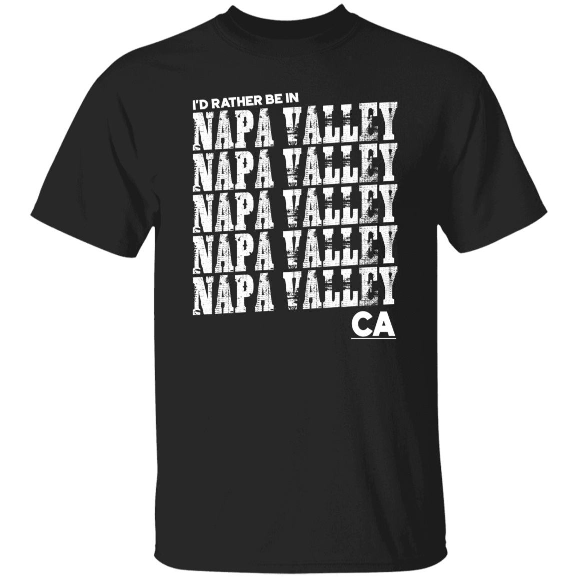 I'd Rather Be In Napa Valley CA White Print T-Shirt