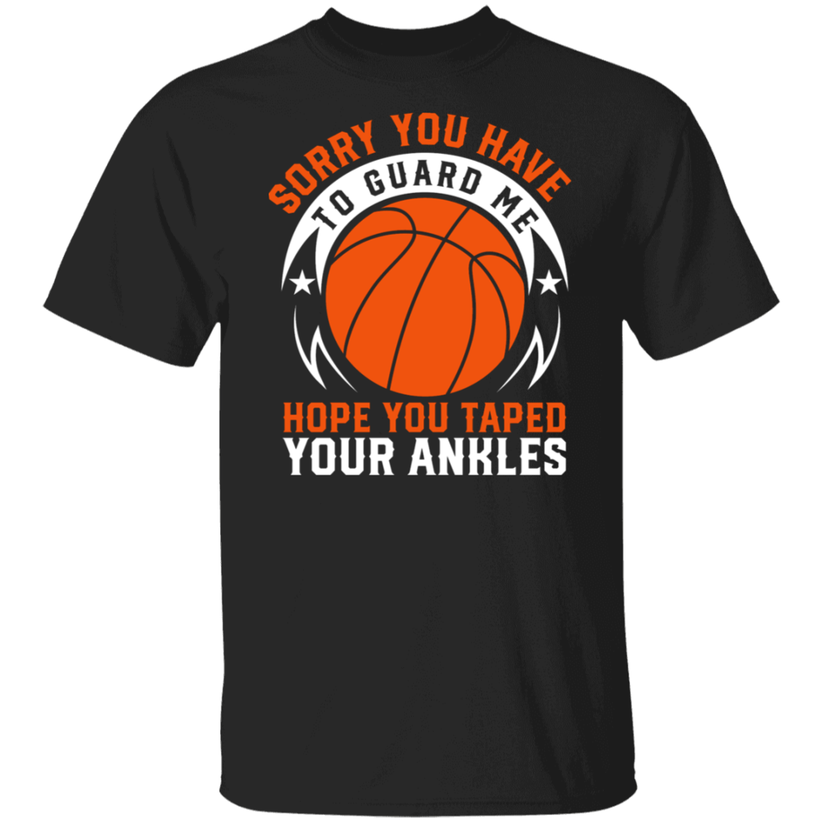 Sorry you Have To Guard Me T-Shirt