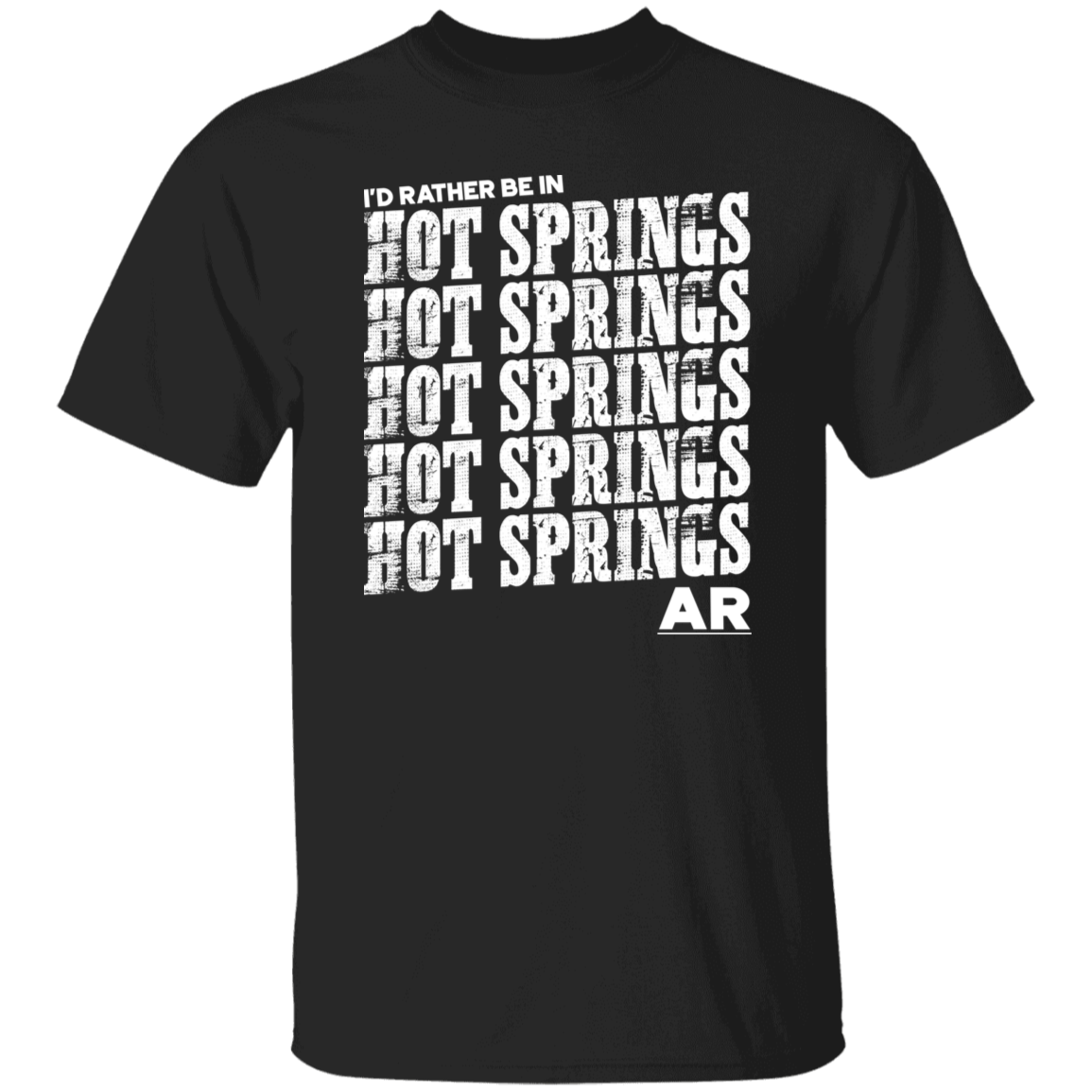 I'd Rather Be Hot Springs Arkansas White Print T-Shirt