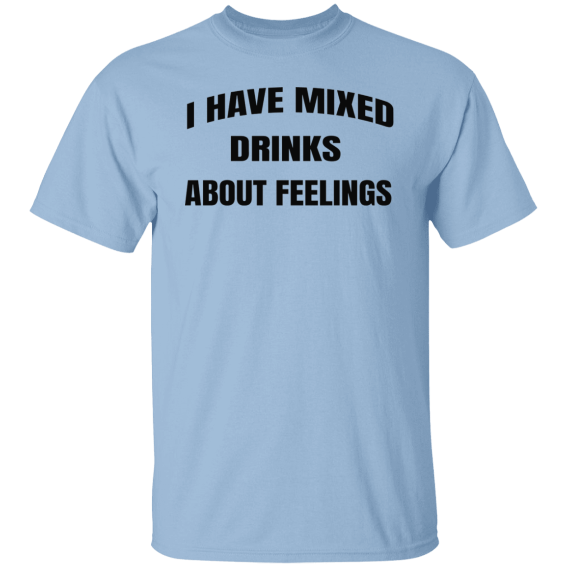 I Have Mixed Drinks About Feelings Black Print T-Shirt