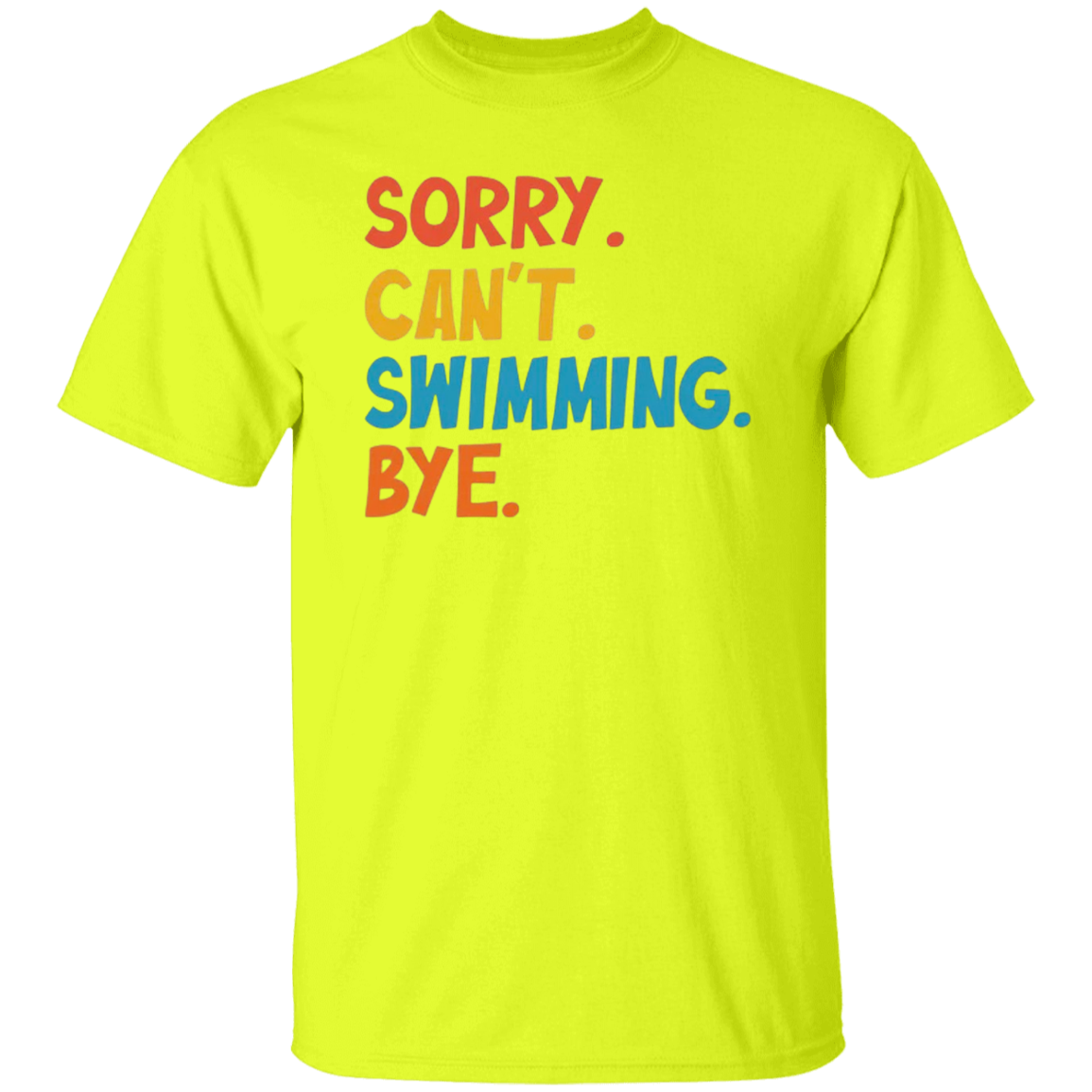 Sorry Can't Swimming Bye T-Shirt