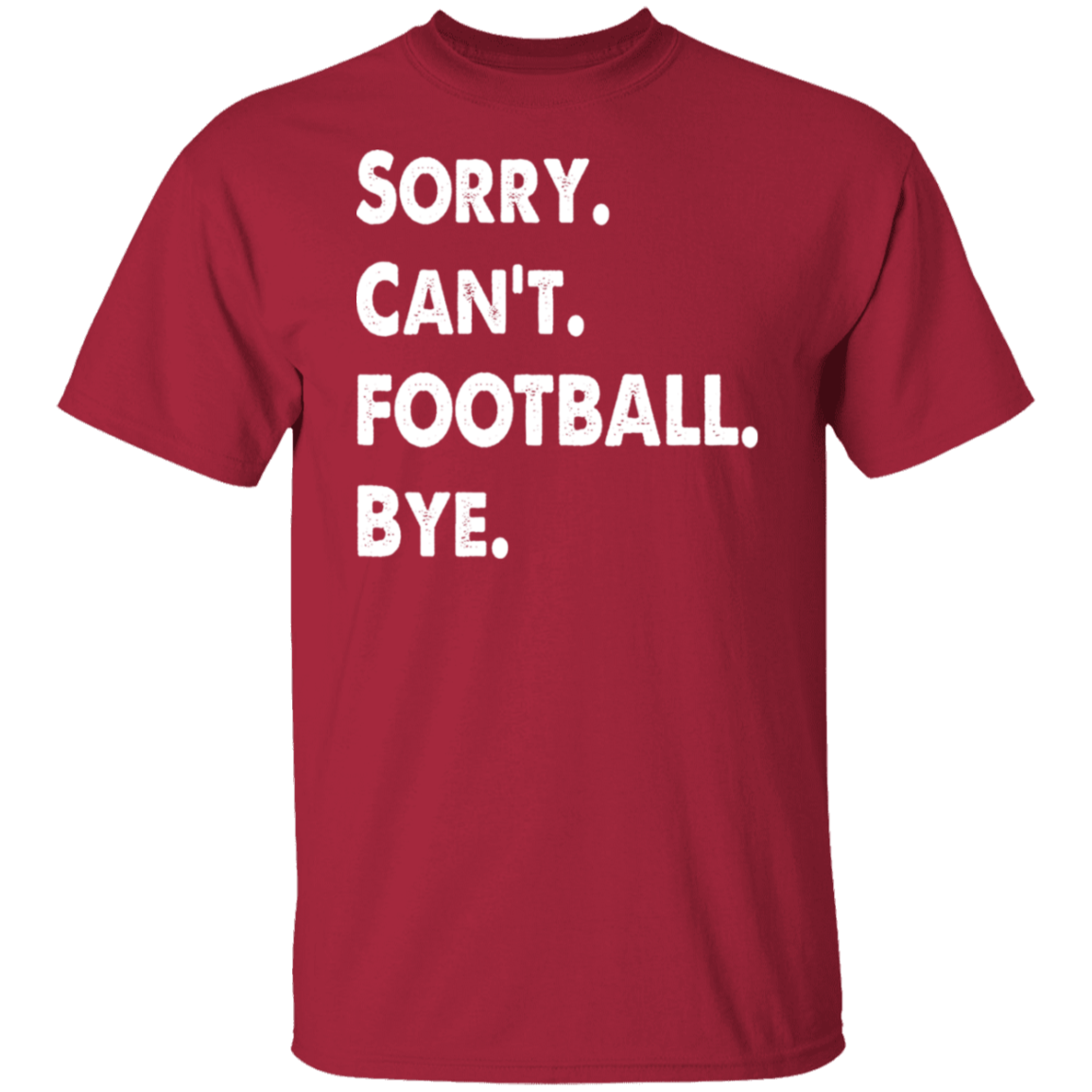 Sorry Can't Football Bye White Print T-Shirt