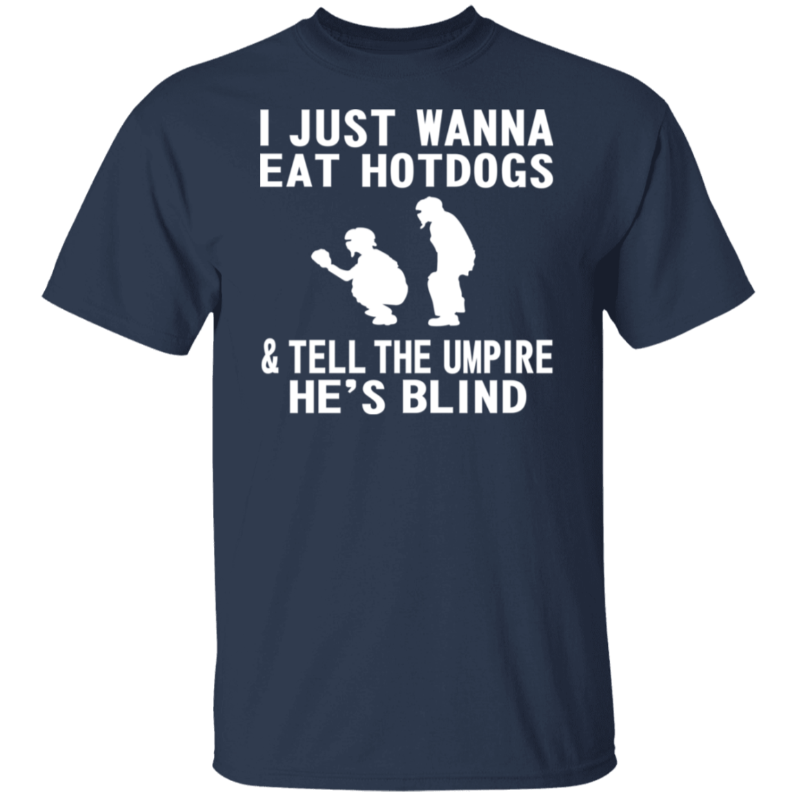 I Just Wanna Eat Hot Dogs White Print T-Shirt
