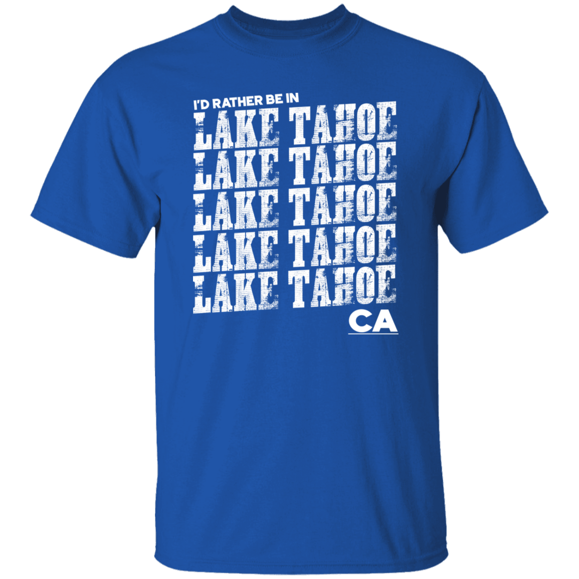 I'd Rather Be In Lake Tahoe CA White Print T-Shirt