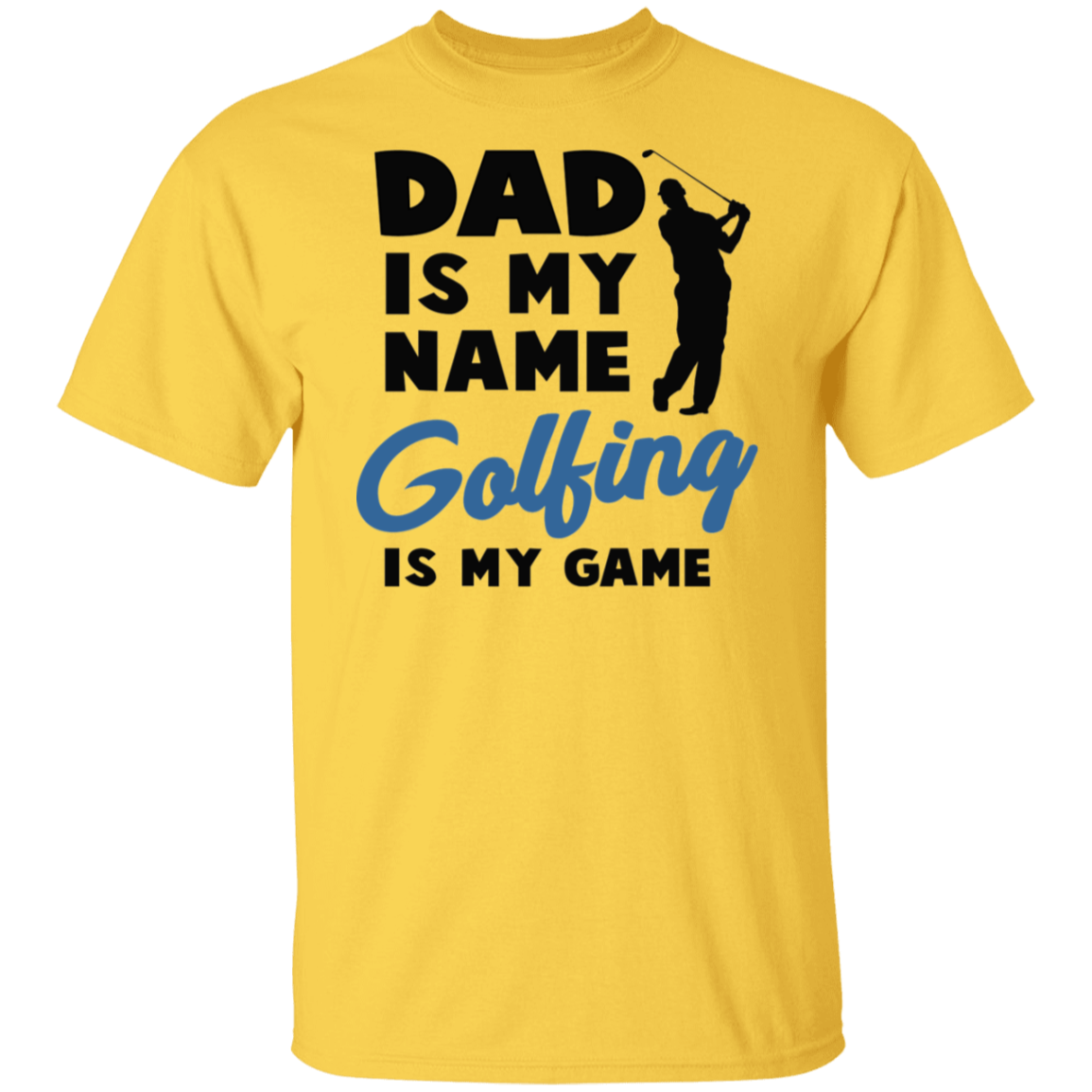 Dad Is My Name Golfing T-Shirt