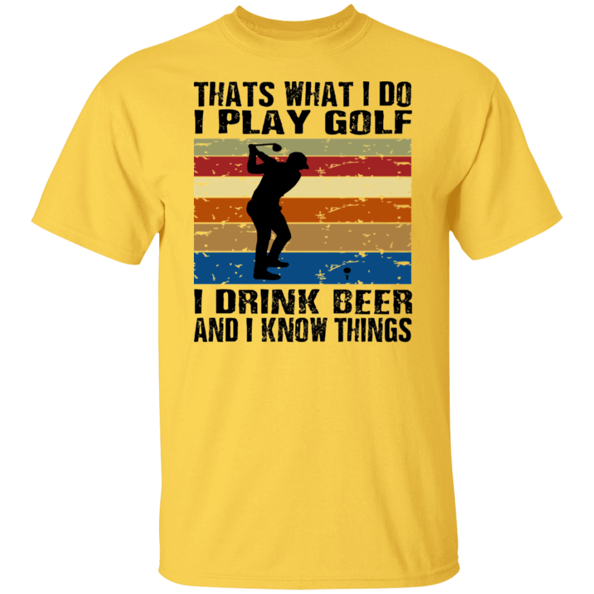 That's What I Do Golf T-Shirt