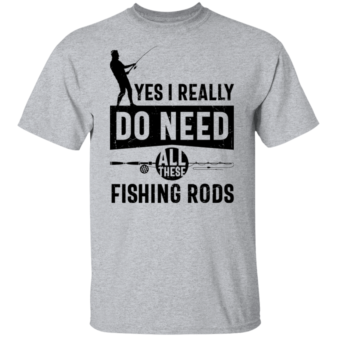 Yes I Really Do Need All These Fishing Black Print T-Shirt