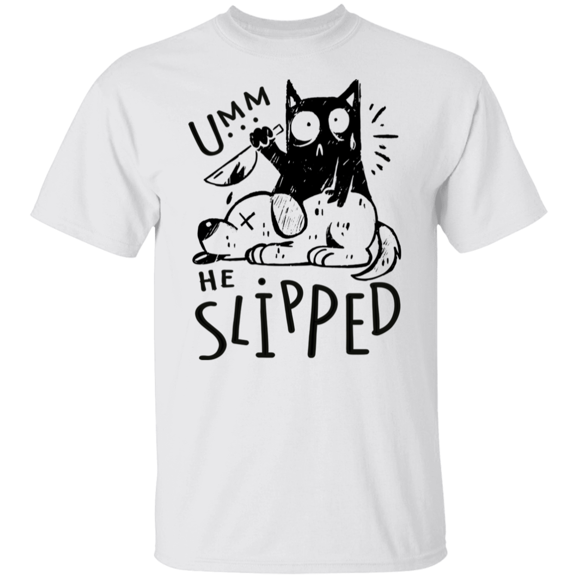 Umm He Slipped Cat Dog Black Print T-Shirt