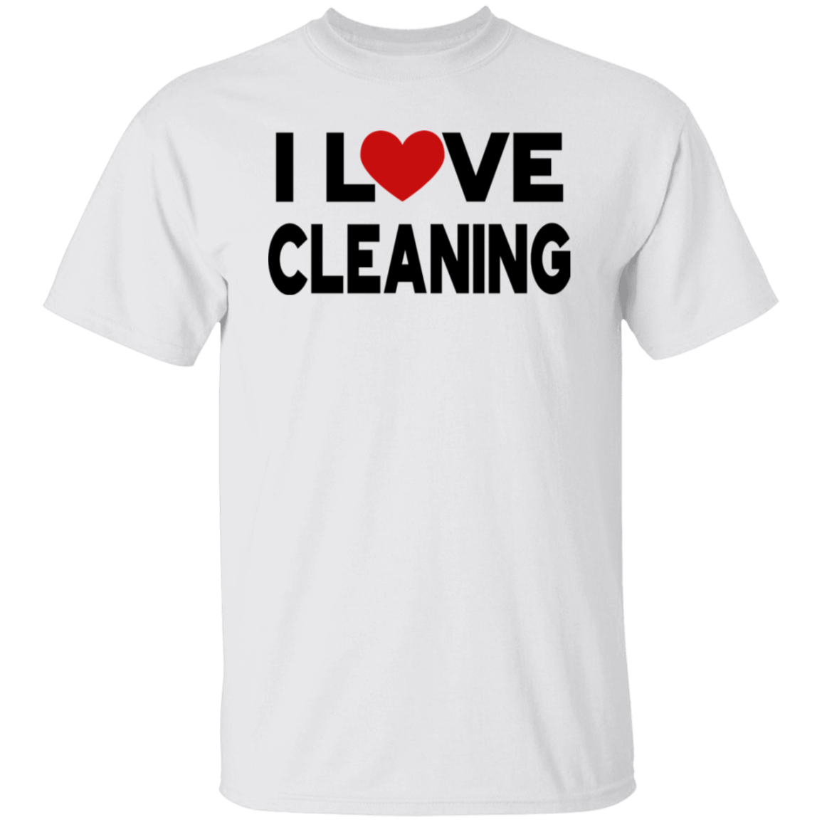 I Love Cleaning T-Shirt