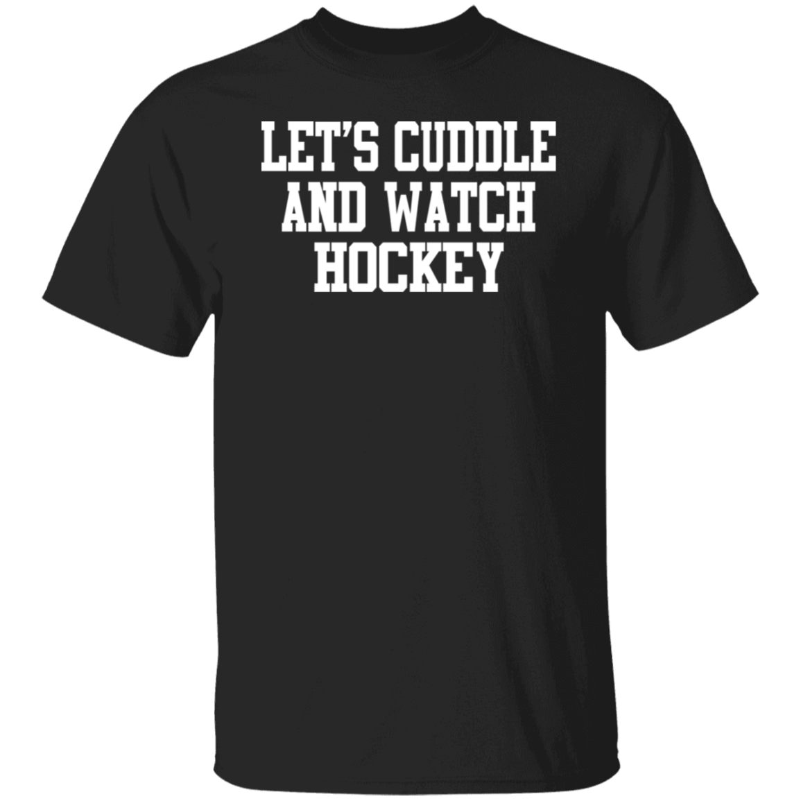 Let's Cuddle Watch Hockey White Print T-Shirt