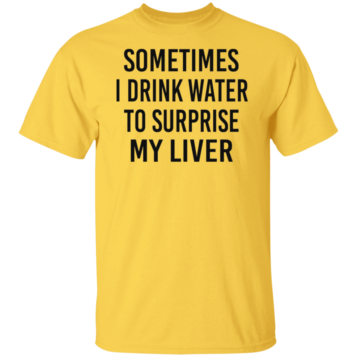 Sometimes I Drink Water Black Print T-Shirt