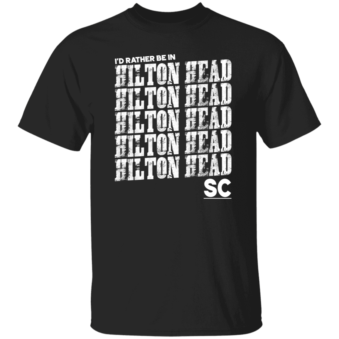 I'd Rather Be In Hilton Head SC White Print T-Shirt