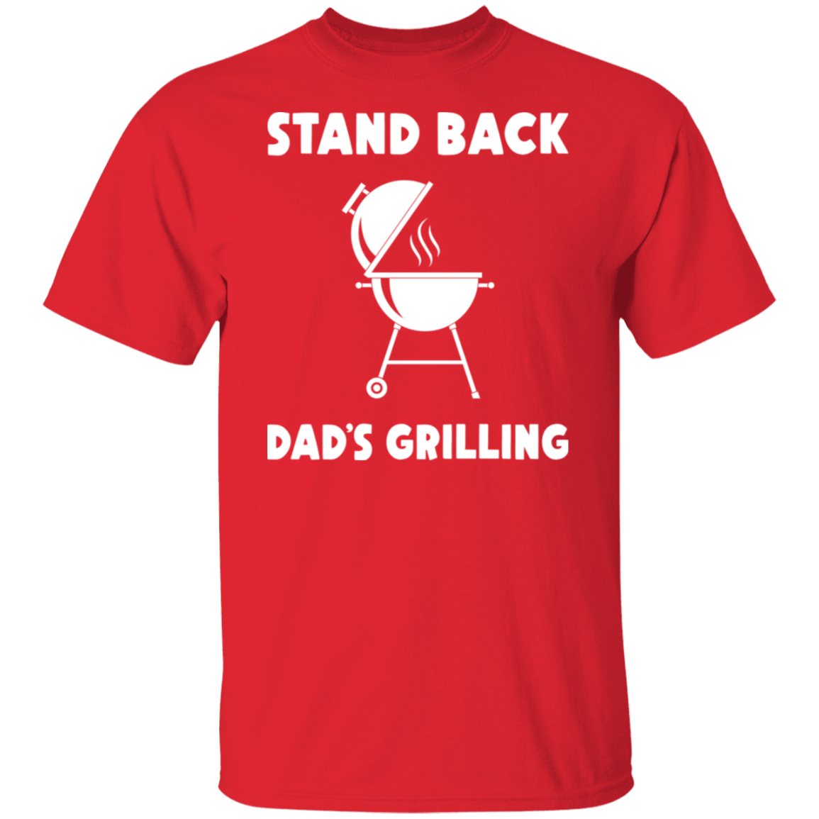Stand Back Dads Grilling White Print T-Shirt