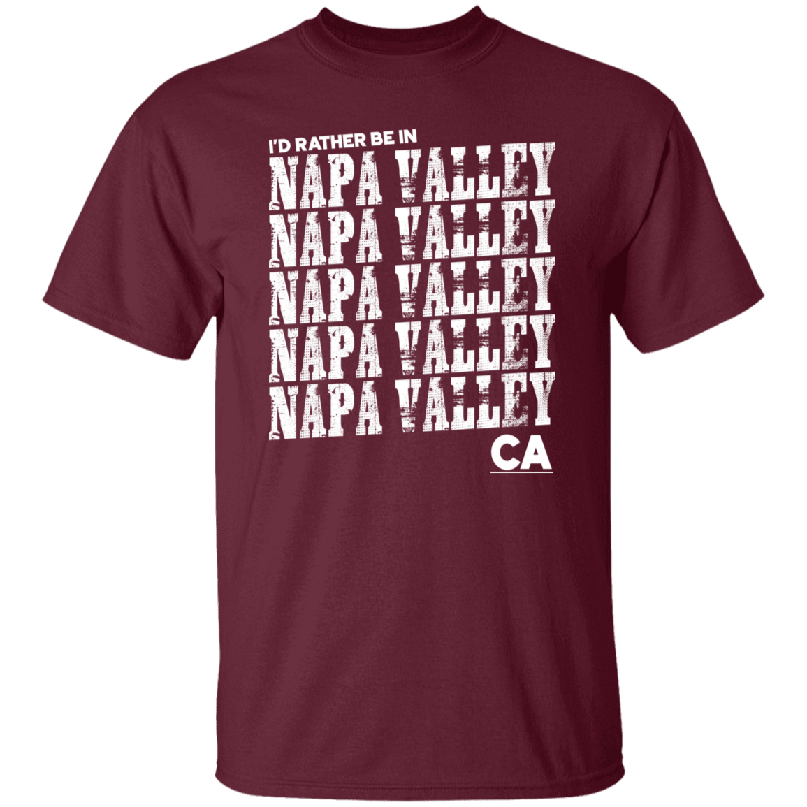 I'd Rather Be In Napa Valley CA White Print T-Shirt