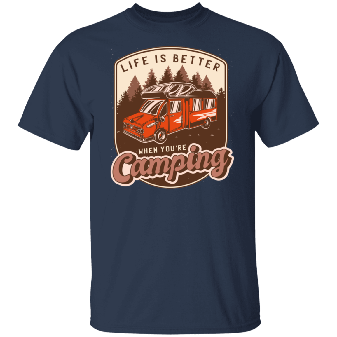 Life Is Better When Camping T-Shirt