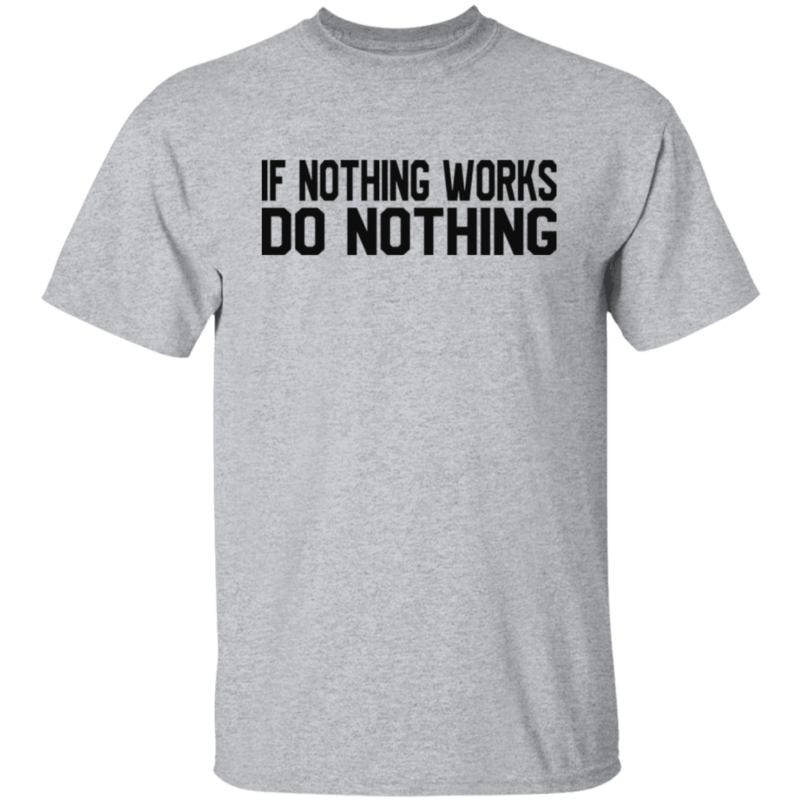 If Nothing Works Do Nothing Black Print T-Shirt