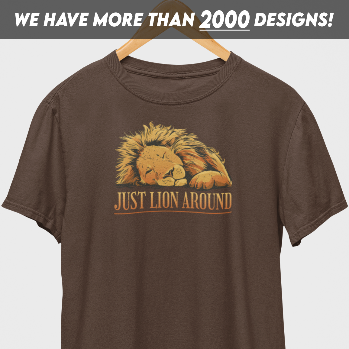 Just Lion Around T-Shirt