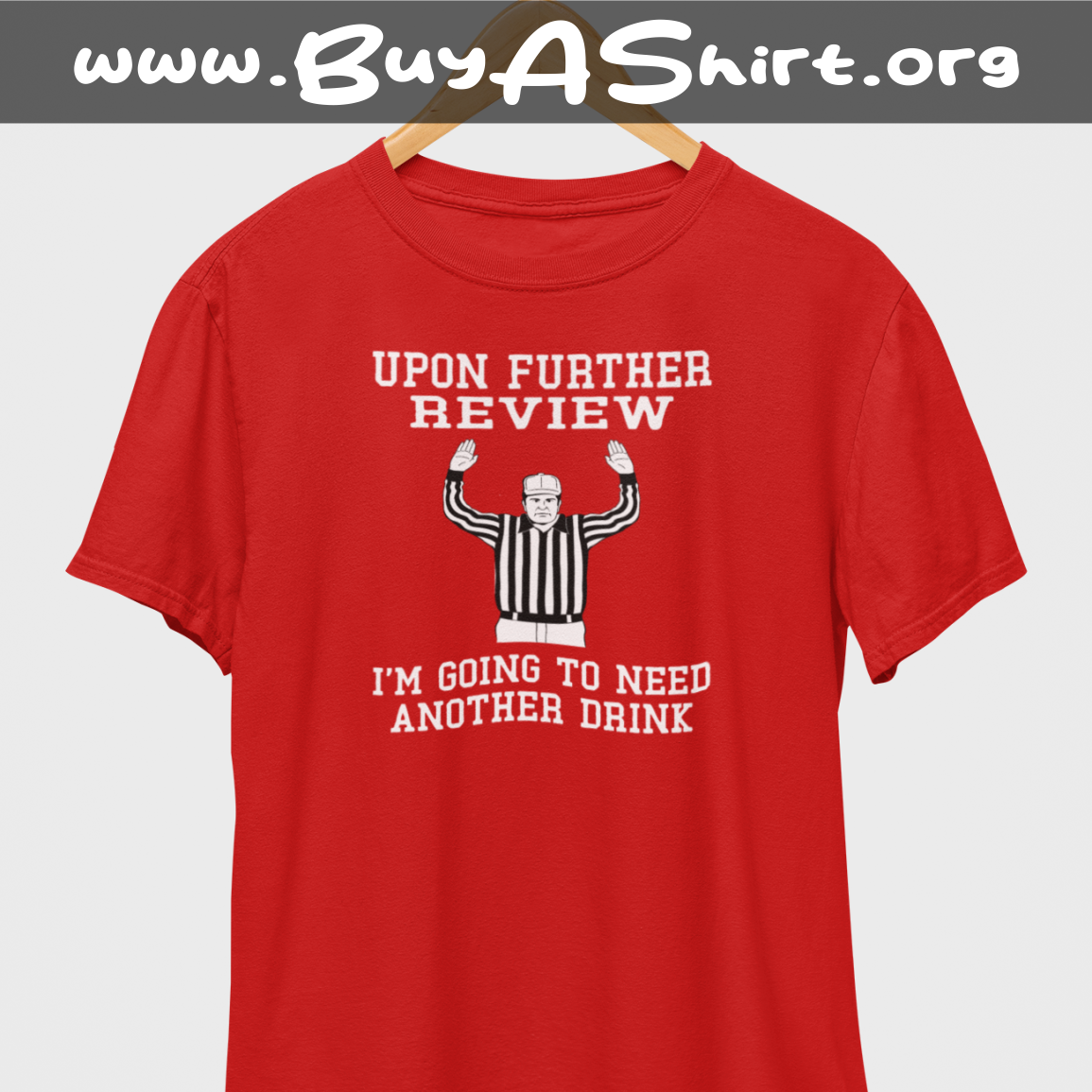 Upon Further Review Another Drink T-Shirt